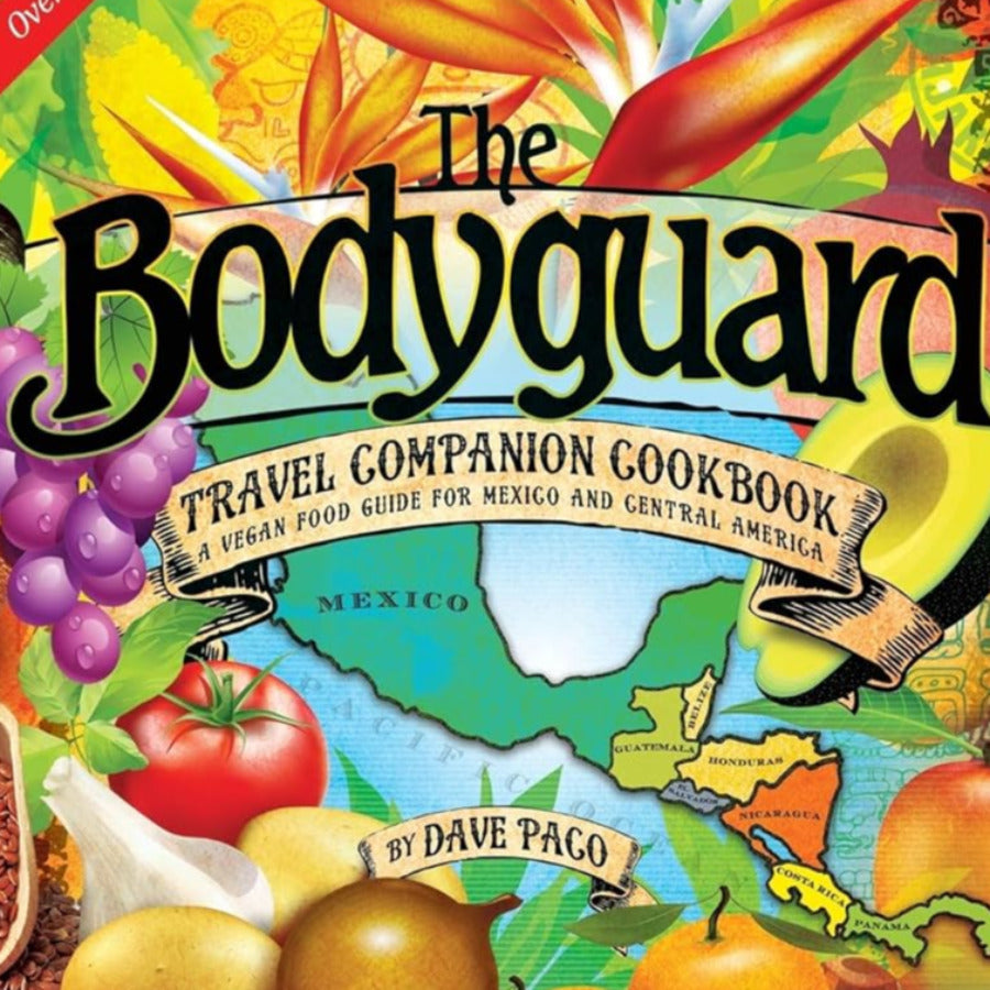 The Bodyguard Travel Companion Cookbook - A Vegan Food Guide for Mexico and Central America - Off the Bottle Refill Shop