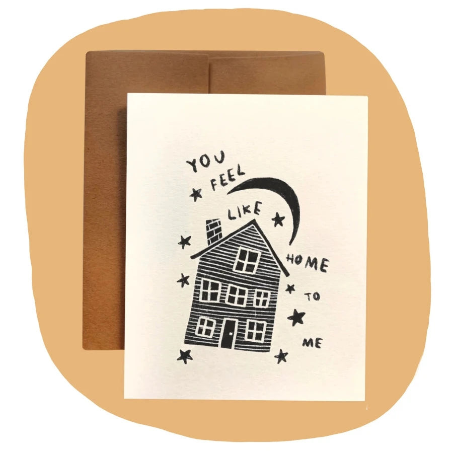 You Feel Like Home To Me — Greeting Card - Off the Bottle Refill Shop