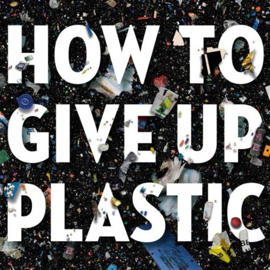 How to Give Up Plastic - A Guide to Changing the World One Plastic Bottle at a Time - Off the Bottle Refill Shop