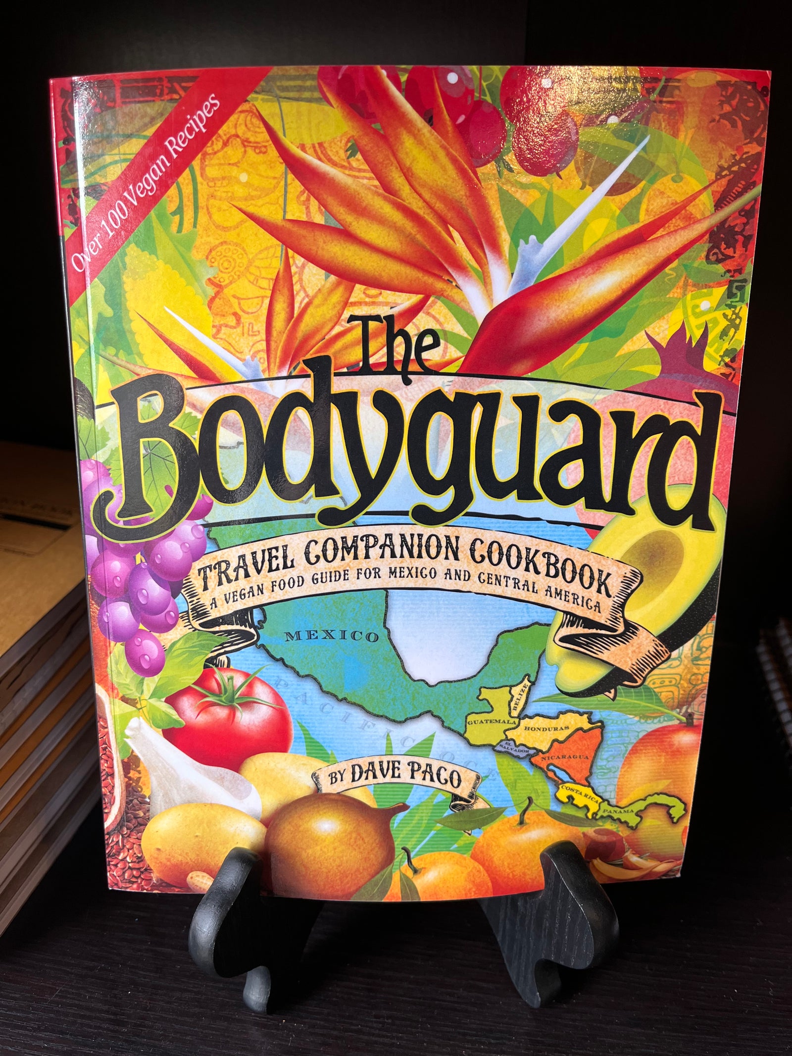 The Bodyguard Travel Companion Cookbook - A Vegan Food Guide for Mexico and Central America