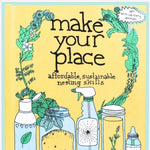Make Your Place: Affordable, Sustainable Nesting Skills - Off the Bottle Refill Shop