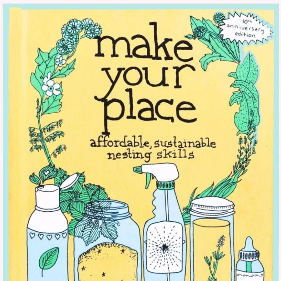 Make Your Place: Affordable, Sustainable Nesting Skills - Off the Bottle Refill Shop